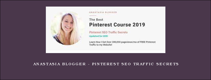 Anastasia Blogger – Pinterest SEO Traffic Secrets