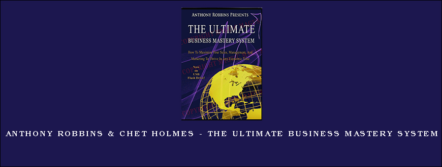 Anthony Robbins & Chet Holmes – The Ultimate Business Mastery System