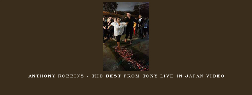 Anthony Robbins – The Best From Tony Live in Japan Video