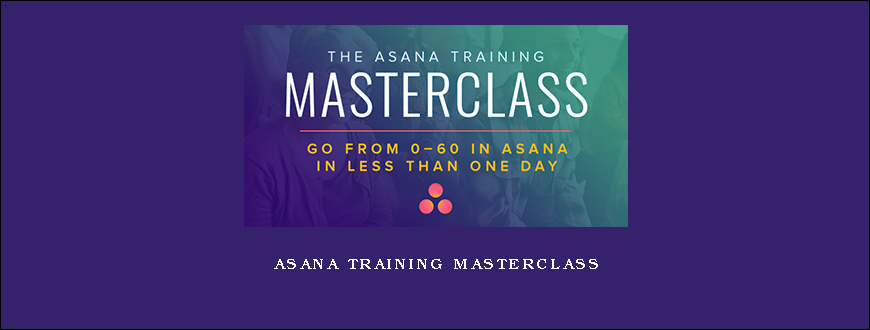 Asana Training Masterclass