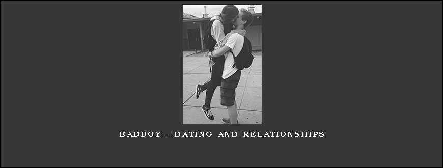 BadBoy – Dating And Relationships