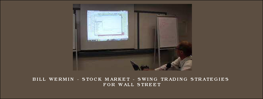 Bill Wermin – Stock Market – Swing Trading Strategies for Wall Street