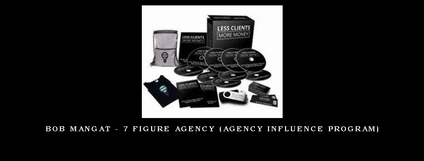 Bob Mangat – 7 Figure Agency (Agency Influence Program)