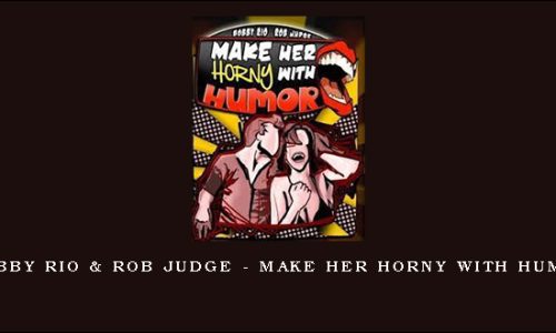 Bobby Rio & Rob Judge – Make Her Horny with Humor