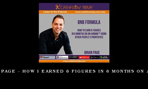 Brian Page – How I Earned 6 Figures In 6 Months On Airbnb