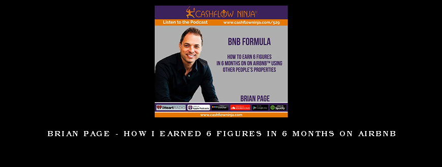 Brian Page – How I Earned 6 Figures In 6 Months On Airbnb