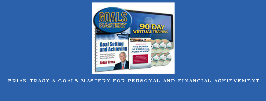 Brian Tracy – Goals Mastery For Personal and Financial Achievement