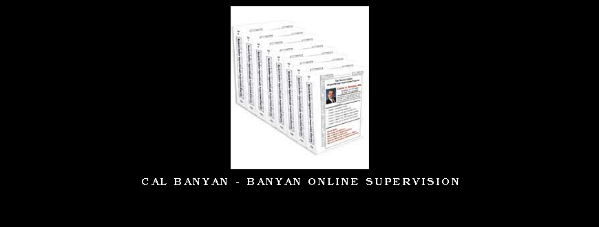 Cal Banyan – Banyan Online Supervision