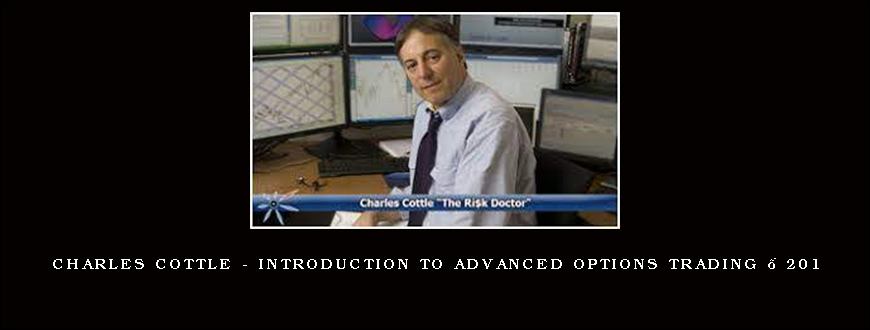 Charles Cottle – Introduction to Advanced Options Trading – 201