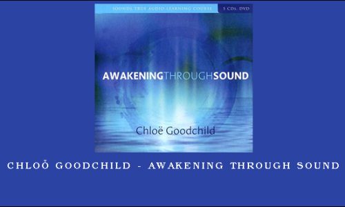 Chloë Goodchild – AWAKENING THROUGH SOUND