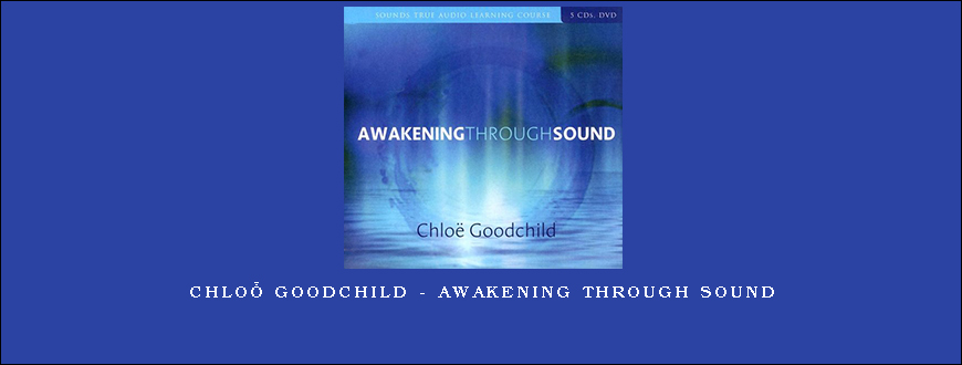 Chloë Goodchild – AWAKENING THROUGH SOUND