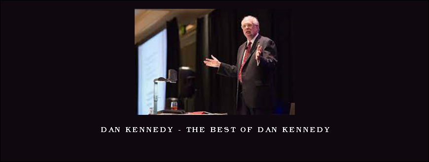 Dan Kennedy – The Best of Dan Kennedy