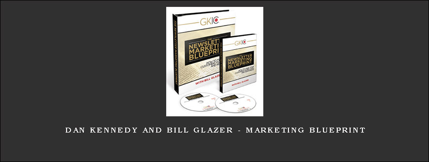 Dan Kennedy and Bill Glazer – Marketing Blueprint