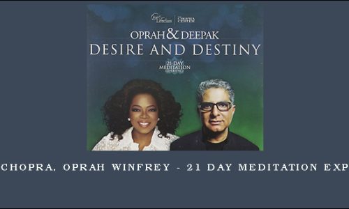 Deepak Chopra, Oprah Winfrey – 21 Day Meditation Experience