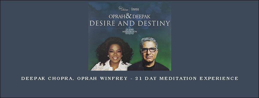 Deepak Chopra, Oprah Winfrey – 21 Day Meditation Experience