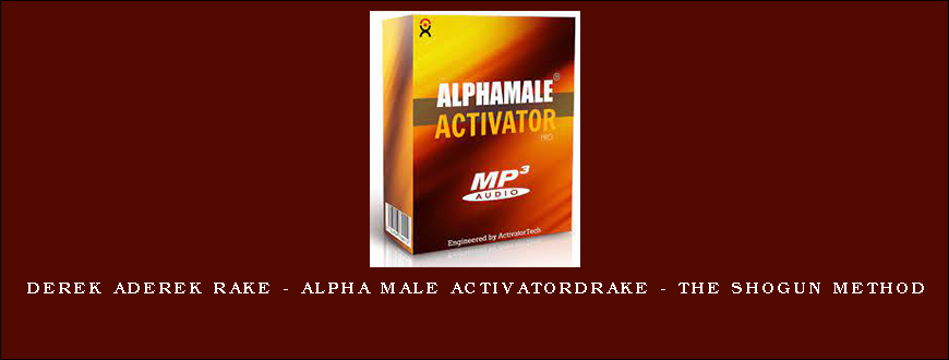 Derek Rake – Alpha Male Activator