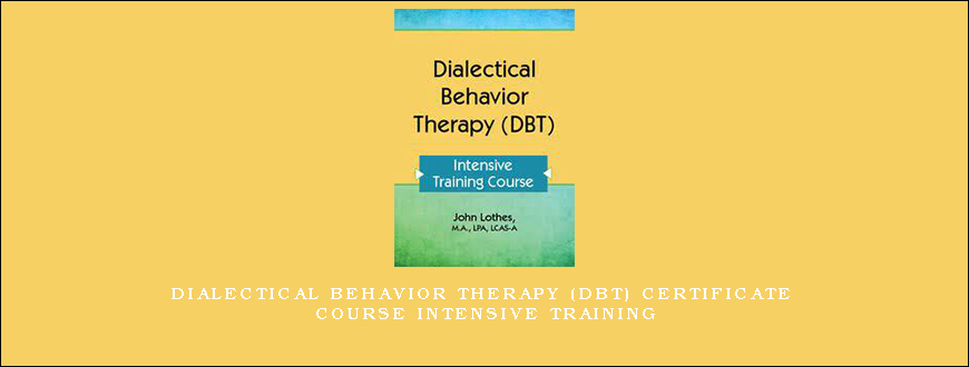 Dialectical Behavior Therapy (DBT) Certificate Course Intensive Training