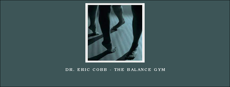 Dr. Eric Cobb – The Balance Gym