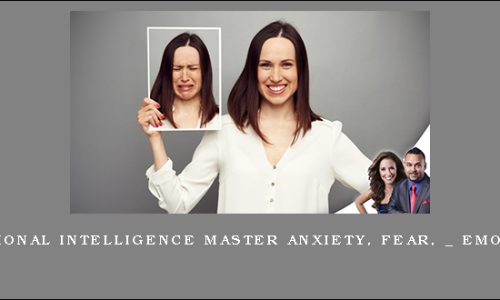 Emotional Intelligence Master Anxiety, Fear, _ Emotions