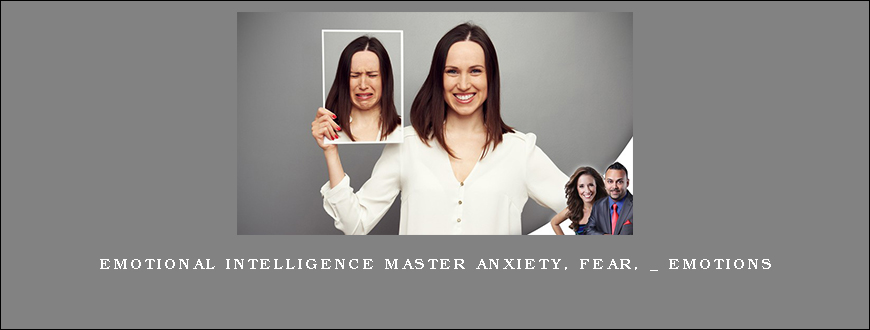 Emotional Intelligence Master Anxiety, Fear, _ Emotions