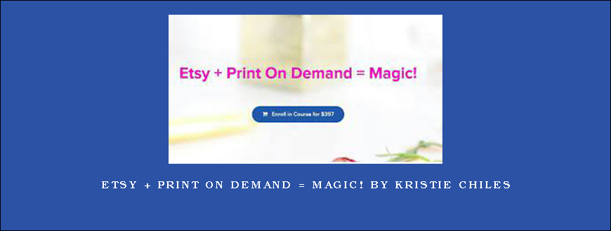 Etsy + Print On Demand = Magic! by Kristie Chiles