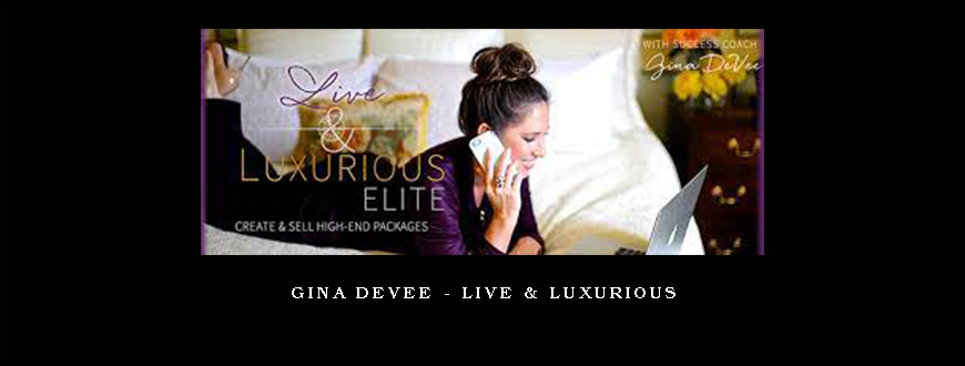 Gina DeVee – Live & Luxurious