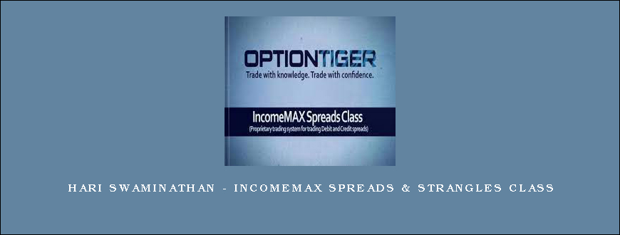 Hari Swaminathan – IncomeMAX Spreads & Strangles Class