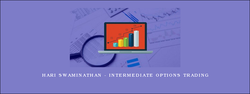 Hari Swaminathan – Intermediate Options Trading