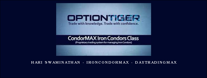 Hari Swaminathan – Ironcondormax – Daytradingmax