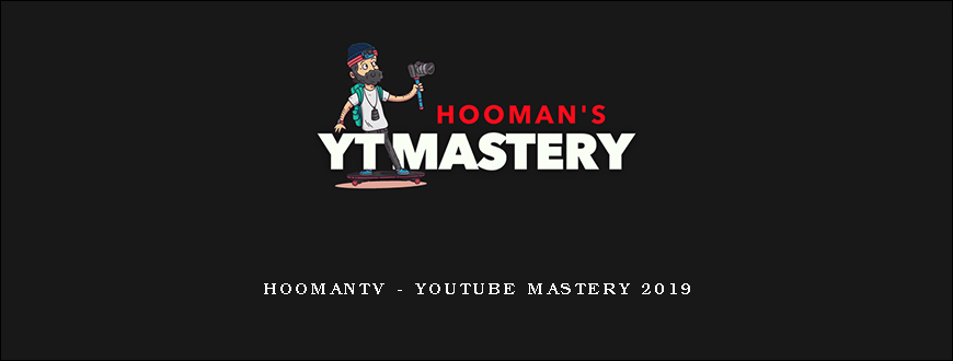 HoomanTV – YouTube Mastery 2019
