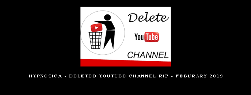 Hypnotica – Deleted Youtube Channel rip – Feburary 2019