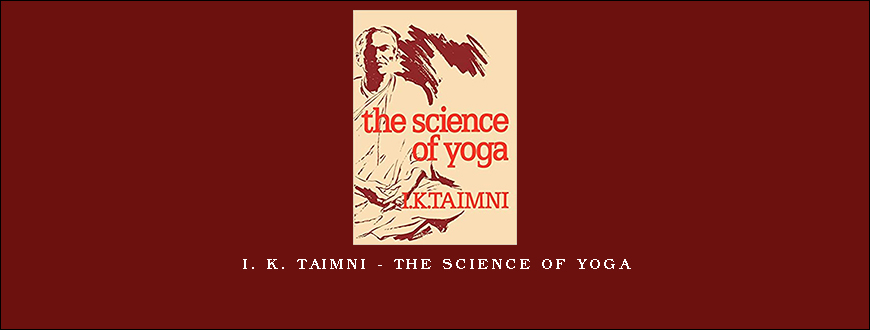 I. K. Taimni – The Science of Yoga