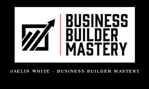 Jaelin White – Business Builder Mastery