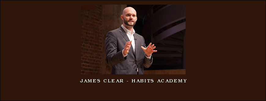 James Clear – Habits Academy