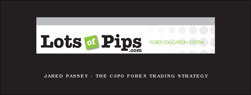 Jared Passey – The C3PO Forex Trading Strategy