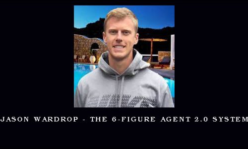 Jason Wardrop – The 6-Figure Agent 2.0 System