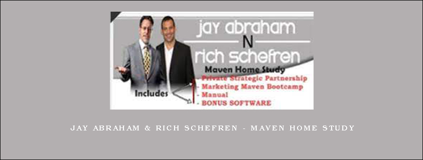 Jay Abraham & Rich Schefren – Maven Home Study