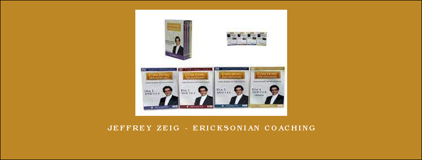 Jeffrey Zeig – Ericksonian Coaching