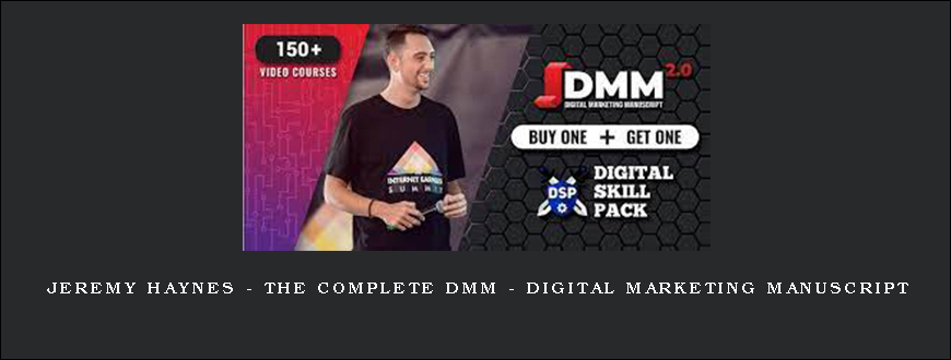 Jeremy Haynes – The Complete DMM – Digital Marketing Manuscript