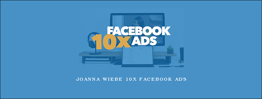 Joanna Wiebe 10x Facebook Ads