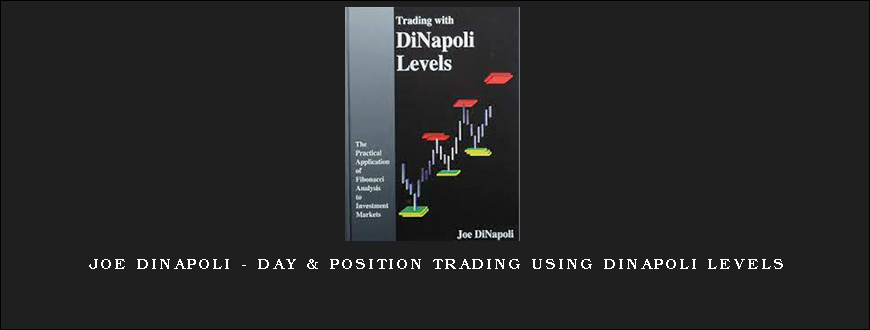 Joe Dinapoli – Day & Position Trading Using DiNapoli Levels