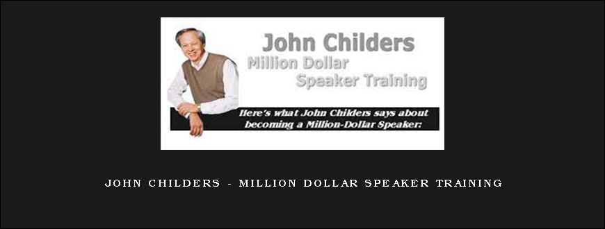 John Childers – Million Dollar Speaker Training