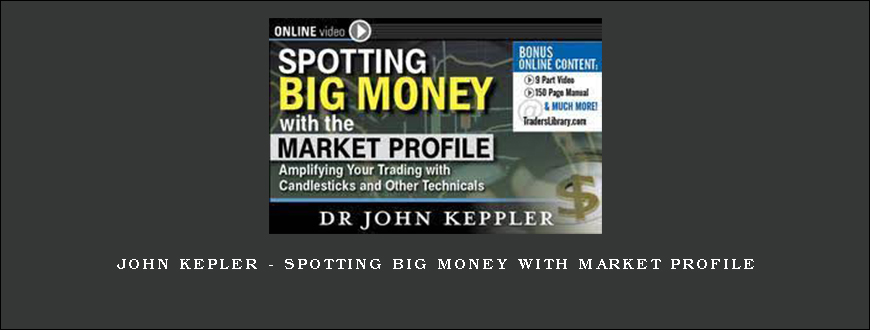 John Kepler – Spotting Big Money with Market Profile