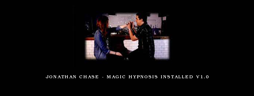 Jonathan Chase – Magic Hypnosis Installed V1.0