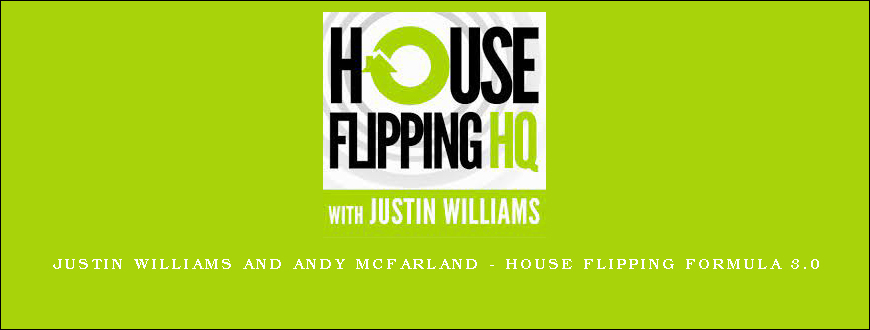 Justin Williams and Andy McFarland - House Flipping Formula 3.0