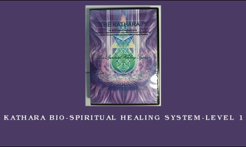 Kathara Bio-Spiritual Healing System-Level 1