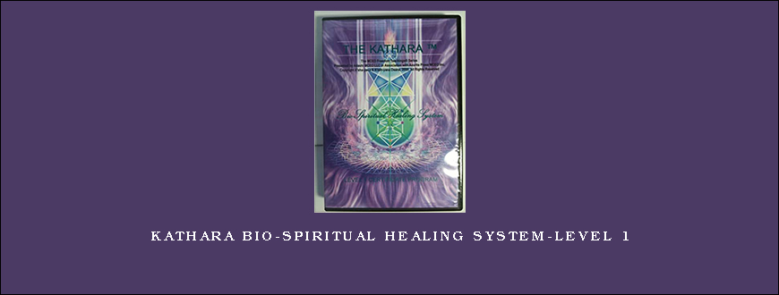 Kathara Bio-Spiritual Healing System-Level 1