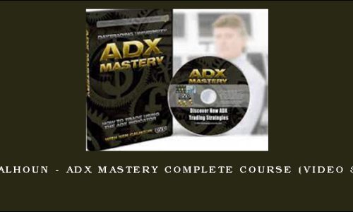 Ken Calhoun – Adx Mastery Complete Course (Video 3.3 GB)