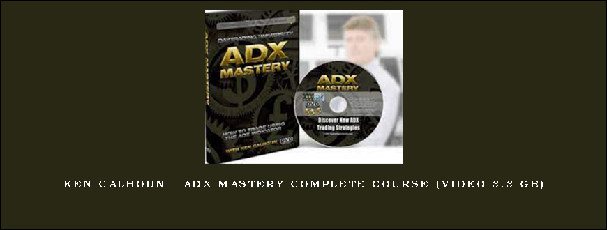 Ken Calhoun – Adx Mastery Complete Course (Video 3.3 GB)