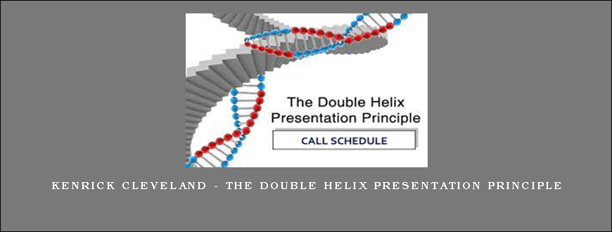 Kenrick Cleveland – The Double Helix Presentation Principle